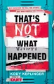 Produktbild: Kody Keplinger | That's Not What Happened | Taschenbuch | Englisch (2018)