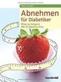Produktbild: Abnehmen für Diabetiker: Ohne zu hungern - Mit 12-Wo... | Buch | Zustand wie neu