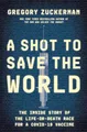 Produktbild: A Shot to Save the World: The Inside Story of the Life-or-Death Race for a COVID-19 Vaccine