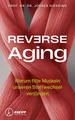 Produktbild: Reverse Aging: Warum fitte Muskeln unseren Stoffwechsel verjüngen. Mit einem Vorwort von Andreas Michalsen.