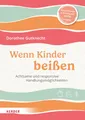 Produktbild: Wenn Kinder beißen: Achtsame und responsive Handlungsmöglichkeiten.