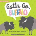 Produktbild: Kevin Meyers Haily Meyers Gotta Go, Buffalo (Kartonbuch) (US IMPORT)