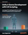 Produktbild: Unity 6 Game Development with C# Scripting: Leverage C# scripting in Unity to create immersive games and VR experiences