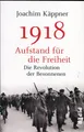 Produktbild: 1918 – Aufstand für die Freiheit: Die Revolution der Besonnenen