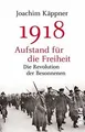 Produktbild: 1918 – Aufstand für die Freiheit: Die Revolution de... | Buch | Zustand sehr gut