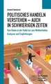 Produktbild: Politisches Handeln verstehen – auch in schwierigen Zeiten Vom Reden in der P...