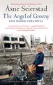 Produktbild: The Angel Of Grozny: Life Inside Chechnya - from the bestselling author of The Bookseller of Kabul