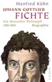 Produktbild: Johann Gottlieb Fichte | Ein deutscher Philosoph | Manfred Kühn | Buch | 682 S.