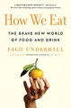 Produktbild: How We Eat: The Brave New World of Food and Drink