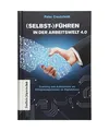 Produktbild: [Selbst-]Führen in der Arbeitswelt 4.0: Coaching und Achtsamkeit als Erfolgskom