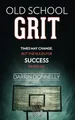 Produktbild: Old School Grit: Times May Change, But the Rules for Success Never Do (Sports for the Soul, Band 2)