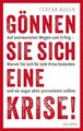 Produktbild: Gönnen Sie sich eine Krise!: Auf unerwarteten Wegen Buch Goldegg Verlag GmbH