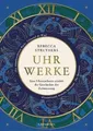 Produktbild: Uhrwerke: Eine Uhrmacherin erzählt die Geschichte d... | Buch | Zustand sehr gut